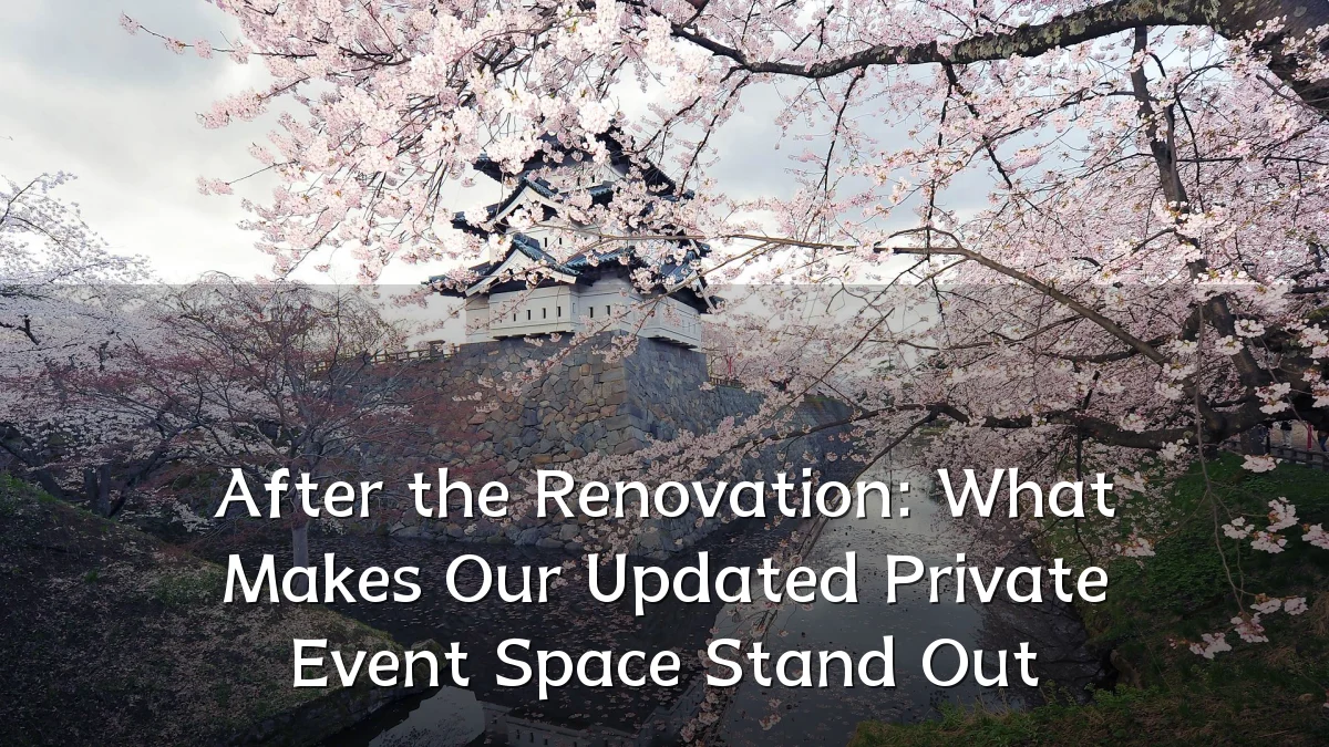 After the Renovation: What Makes Our Updated Private Event Space Stand Out
