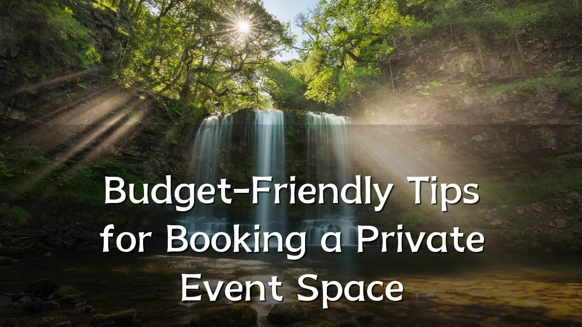 Budget-Friendly Tips for Booking a Private Event Space