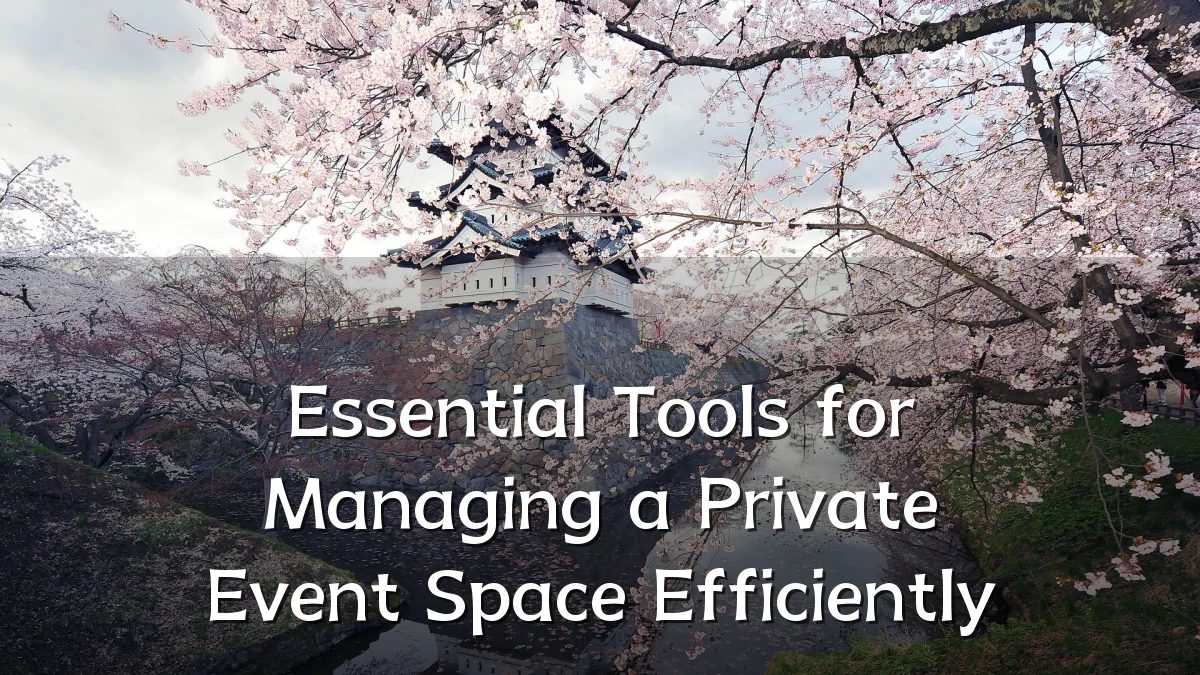 Essential Tools for Managing a Private Event Space Efficiently