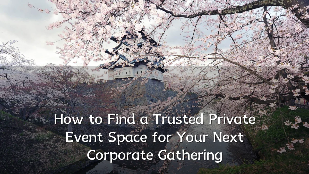 How to Find a Trusted Private Event Space for Your Next Corporate Gathering