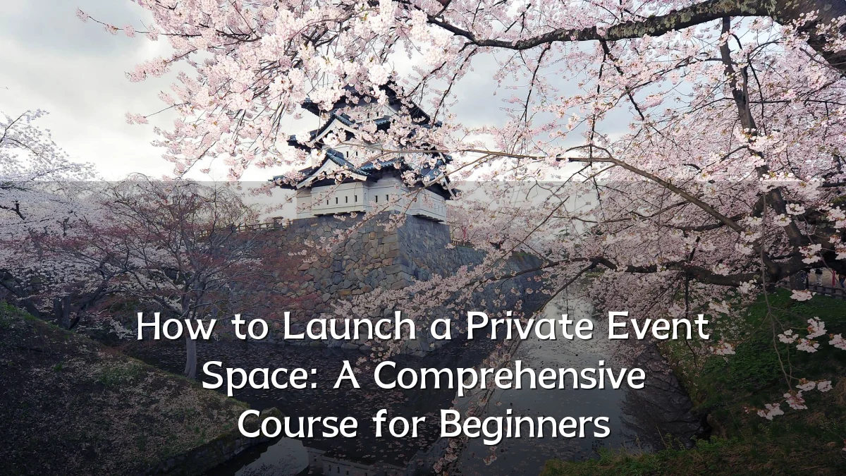 How to Launch a Private Event Space: A Comprehensive Course for Beginners