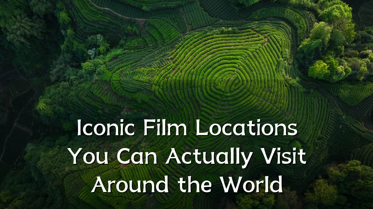 Iconic Film Locations You Can Actually Visit Around the World