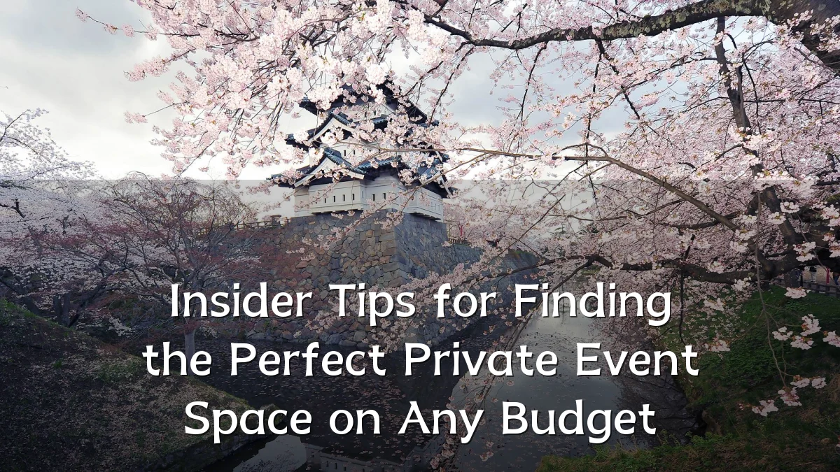 Insider Tips for Finding the Perfect Private Event Space on Any Budget