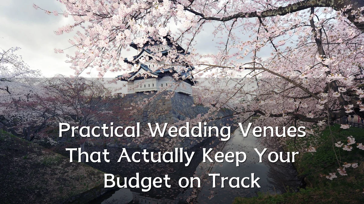 Practical Wedding Venues That Actually Keep Your Budget on Track