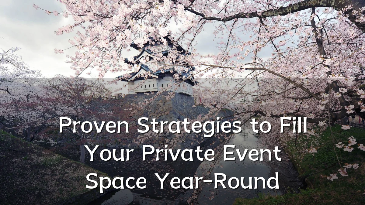 Proven Strategies to Fill Your Private Event Space Year-Round