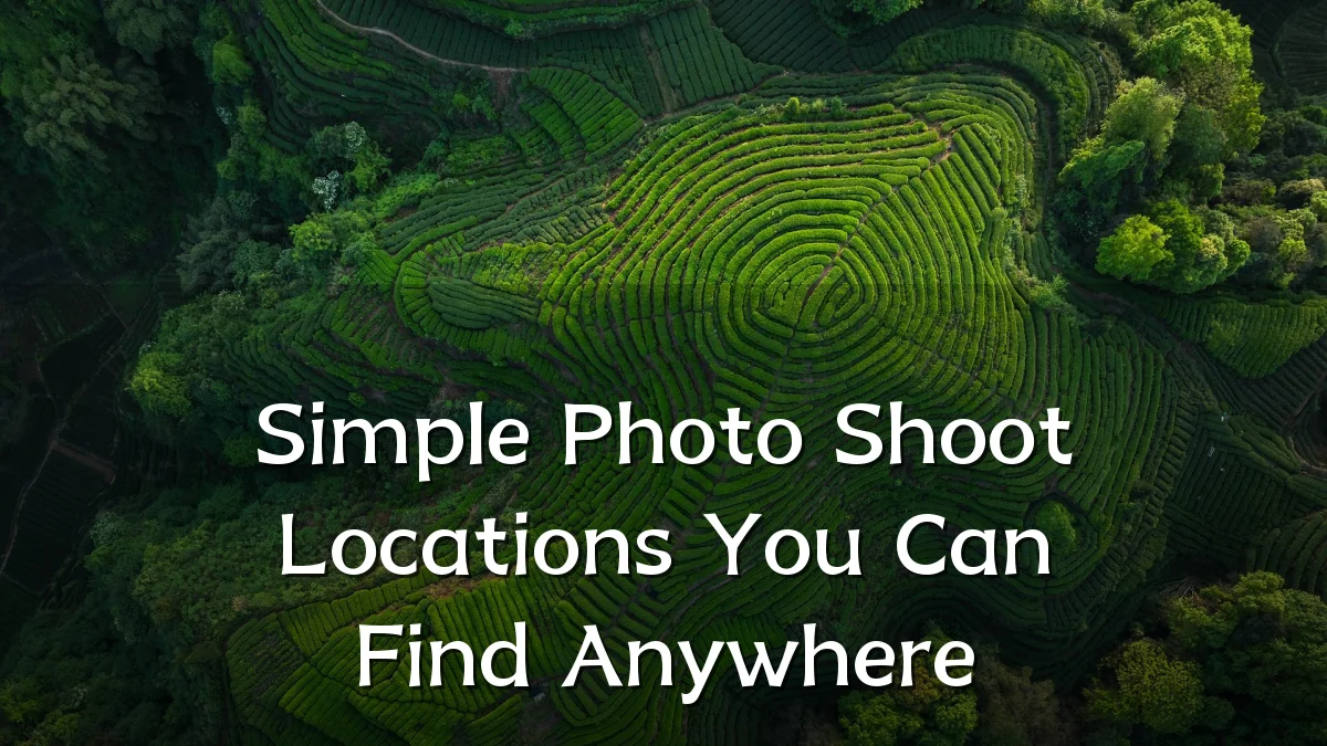 Simple Photo Shoot Locations You Can Find Anywhere