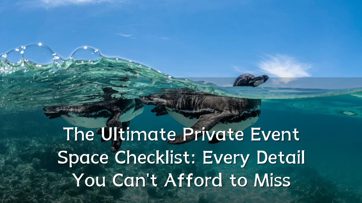 The Ultimate Private Event Space Checklist: Every Detail You Can't Afford to Miss
