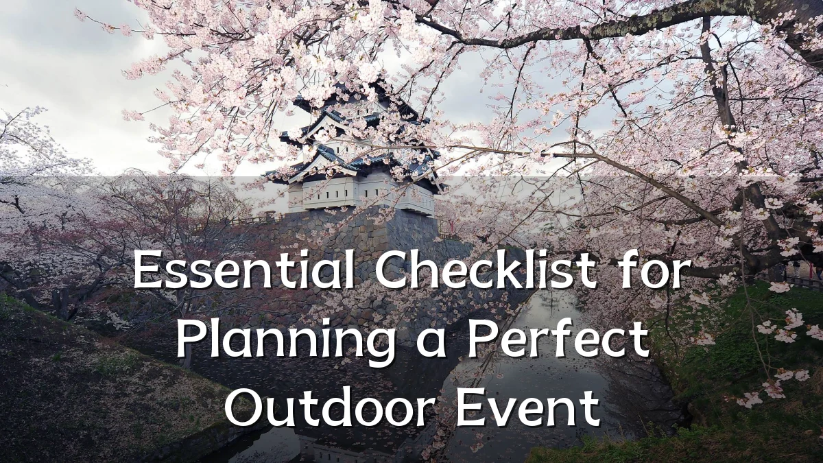 Essential Checklist for Planning a Perfect Outdoor Event